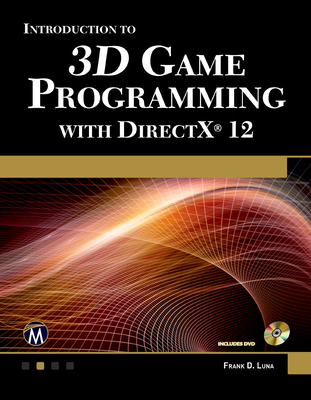 Introduction to 3D Game Programming with DirectX 12 - Luna, Frank