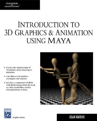 Introduction to 3D Graphics & Animation Using Maya - Watkins, Adam