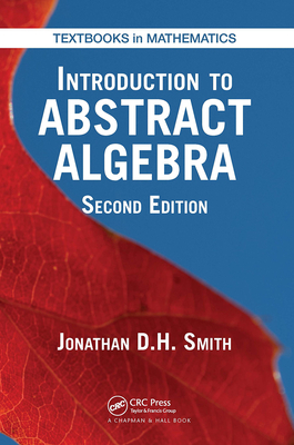 Introduction to Abstract Algebra - Smith, Jonathan D H