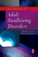 Introduction to Adult Swallowing Disorders