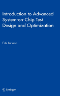 Introduction to Advanced System-On-Chip Test Design and Optimization