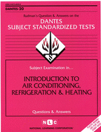 INTRODUCTION TO AIR CONDITIONING, REFRIGERATION & HEATING: Passbooks Study Guide