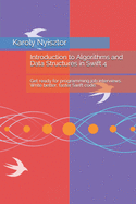 Introduction to Algorithms and Data Structures in Swift 4: Get Ready for Programming Job Interviews. Write Better, Faster Swift Code.