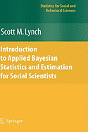Introduction to Applied Bayesian Statistics and Estimation for Social Scientists