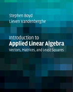 Introduction to Applied Linear Algebra: Vectors, Matrices, and Least Squares