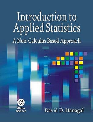 Introduction to Applied Statistics: A Non-Calculus Based Approach - Hanagal, David D.