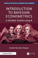 Introduction to Bayesian Econometrics: A Guided Toolkit Using R