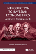 Introduction to Bayesian Econometrics: A Guided Toolkit Using R