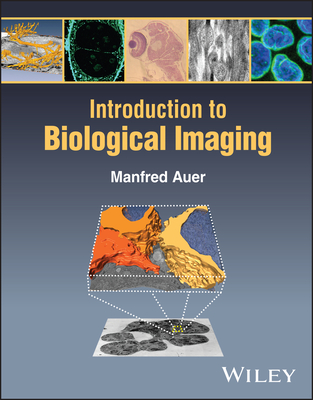 Introduction to Biological Imaging - Auer, Manfred