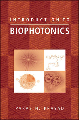 Introduction to Biophotonics - Prasad, Paras N