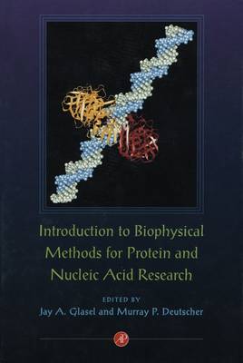 Introduction to Biophysical Methods for Protein and Nucleic Acid Research - Glasel, Jay A (Editor), and Deutscher, Murray P (Editor)
