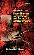 Introduction to Bose - Einstein Correlations and Subatomic Interferometry