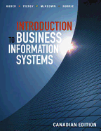 Introduction to Business Information Systems, Canadian Edition - Huber, Mark W, and Piercy, Craig A, and McKeown, Patrick G