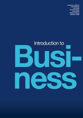 Introduction to Business - Gitman, Lawrence J, and McDaniel, Carl, and Shah, Amit