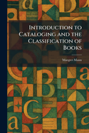 Introduction to Cataloging and the Classification of Books