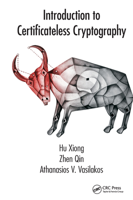 Introduction to Certificateless Cryptography - Xiong, Hu, and Qin, Zhen, and Vasilakos, Athanasios V.
