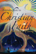Introduction to Christian Faith: A Deeper Way of Seeing
