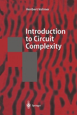 Introduction to Circuit Complexity: A Uniform Approach - Vollmer, Heribert