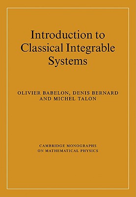 Introduction to Classical Integrable Systems - Babelon, Olivier, and Bernard, Denis, and Talon, Michel