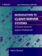 Introduction to Client/Server Systems: A Practical Guide for Systems Professionals