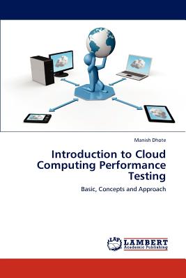 Introduction to Cloud Computing Performance Testing - Dhote, Manish