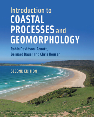 Introduction to Coastal Processes and Geomorphology - Davidson-Arnott, Robin, and Bauer, Bernard, and Houser, Chris