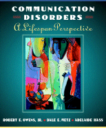 Introduction to Communication Disorders - Owens, Robert E, Jr., and Metz, Dale Evan, and Haas, Adelaide, Ph.D.