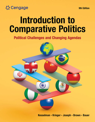 Introduction to Comparative Politics: Political Challenges and Changing Agendas - Kesselman, Mark, and Krieger, Joel, and Joseph, William