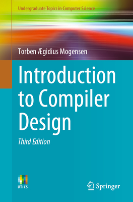 Introduction to Compiler Design - Mogensen, Torben �gidius