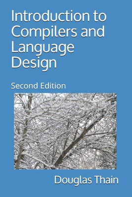 Introduction to Compilers and Language Design: Second Edition - Thain, Douglas