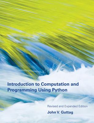 Introduction to Computation and Programming Using Python - Guttag, John V