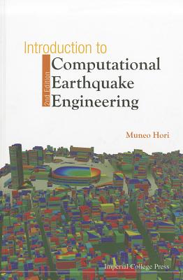 Introduction To Computational Earthquake Engineering (2nd Edition) - Hori, Muneo