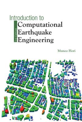 Introduction To Computational Earthquake Engineering (Third Edition) - Hori, Muneo