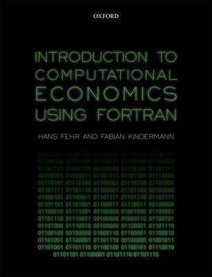 Introduction to Computational Economics Using Fortran - Fehr, Hans, and Kindermann, Fabian
