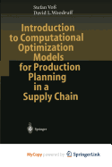 Introduction to Computational Optimization Models for Production Planning in a Supply Chain