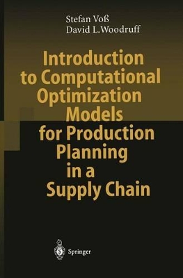 Introduction to Computational Optimization Models for Production Planning in a Supply Chain - Voss, Stefan (Editor), and Woodruff, David L (Editor)
