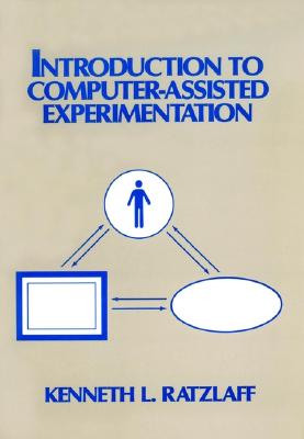 Introduction to Computer-Assisted Experimentation - Ratzlaff, Kenneth L