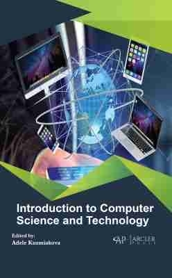 Introduction to Computer Science and Technology - Kuzmiakova, Adele (Editor)