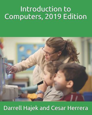 Introduction to Computers, 2019 Edition - Herrera, Cesar, and Hajek, Darrell