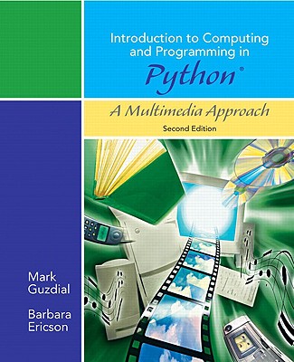 Introduction to Computing and Programming in Python: A Multimedia Approach - Guzdial, Mark, and Ericson, Barbara