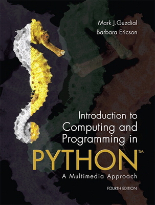 Introduction to Computing and Programming in Python - Guzdial, Mark, and Ericson, Barbara
