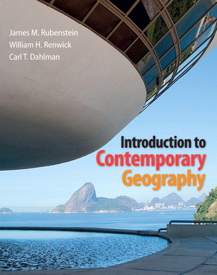 Introduction to Contemporary Geography - Rubenstein, James, and Renwick, William, and Dahlman, Carl