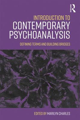 Introduction to Contemporary Psychoanalysis: Defining terms and building bridges - Charles, Marilyn (Editor)