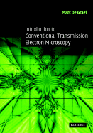 Introduction to Conventional Transmission Electron Microscopy