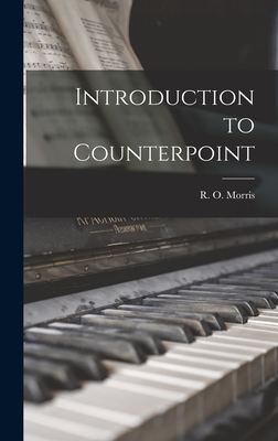 Introduction to Counterpoint - Morris, R O (Reginald Owen) 1886-1 (Creator)