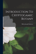 Introduction To Cryptogamic Botany