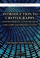 Introduction to Cryptography with Mathematical Foundations and Computer Implementations