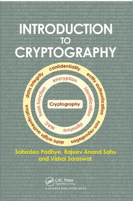 Introduction to Cryptography - Padhye, Sahadeo, and Sahu, Rajeev A., and Saraswat, Vishal