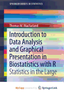 Introduction to Data Analysis and Graphical Presentation in Biostatistics with R: Statistics in the Large - Macfarland, Thomas W