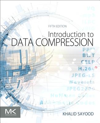 Introduction to Data Compression - Sayood, Khalid, Ph.D.